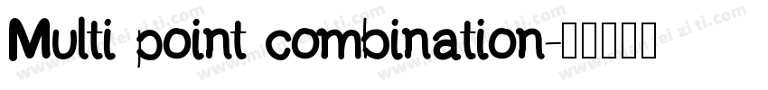 Multi point combination字体转换